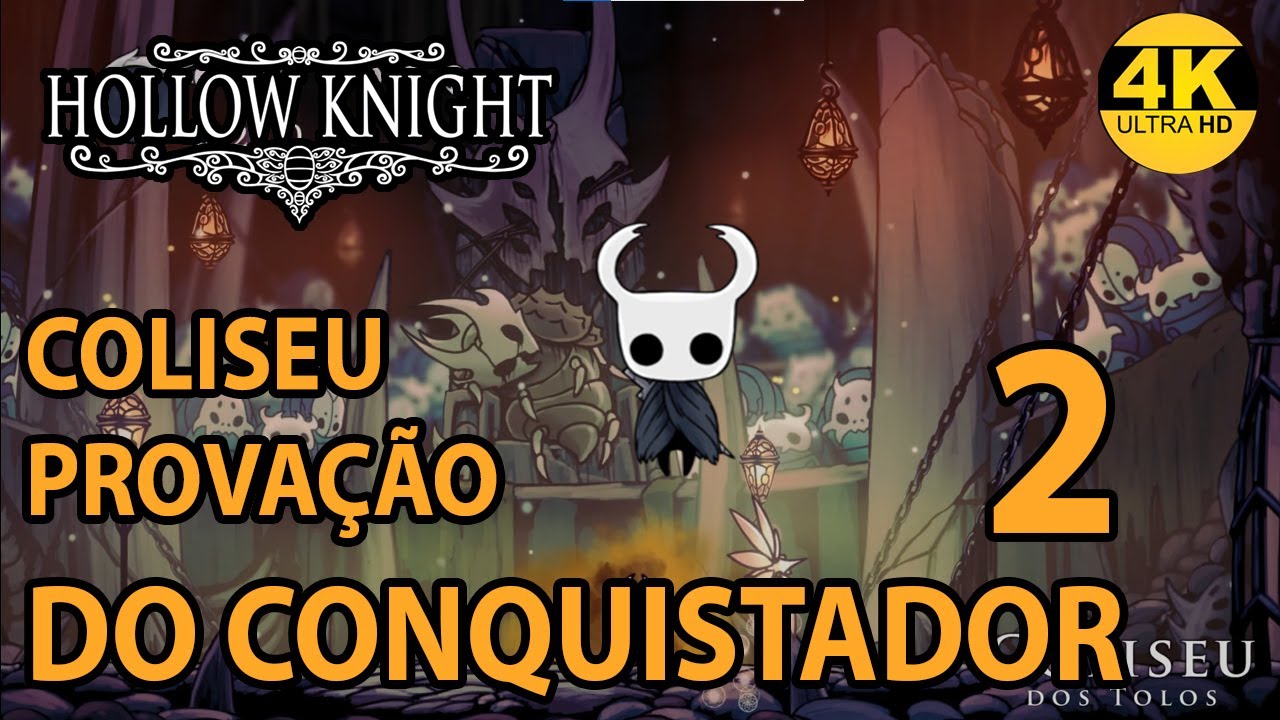 Hollow Knight - Coliseu dos Tolos (2) - Prova&ccedil;&atilde;o do Conquistador (4k)