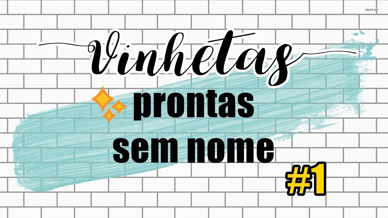 VINHETAS PRONTAS SEM NOMES #1
