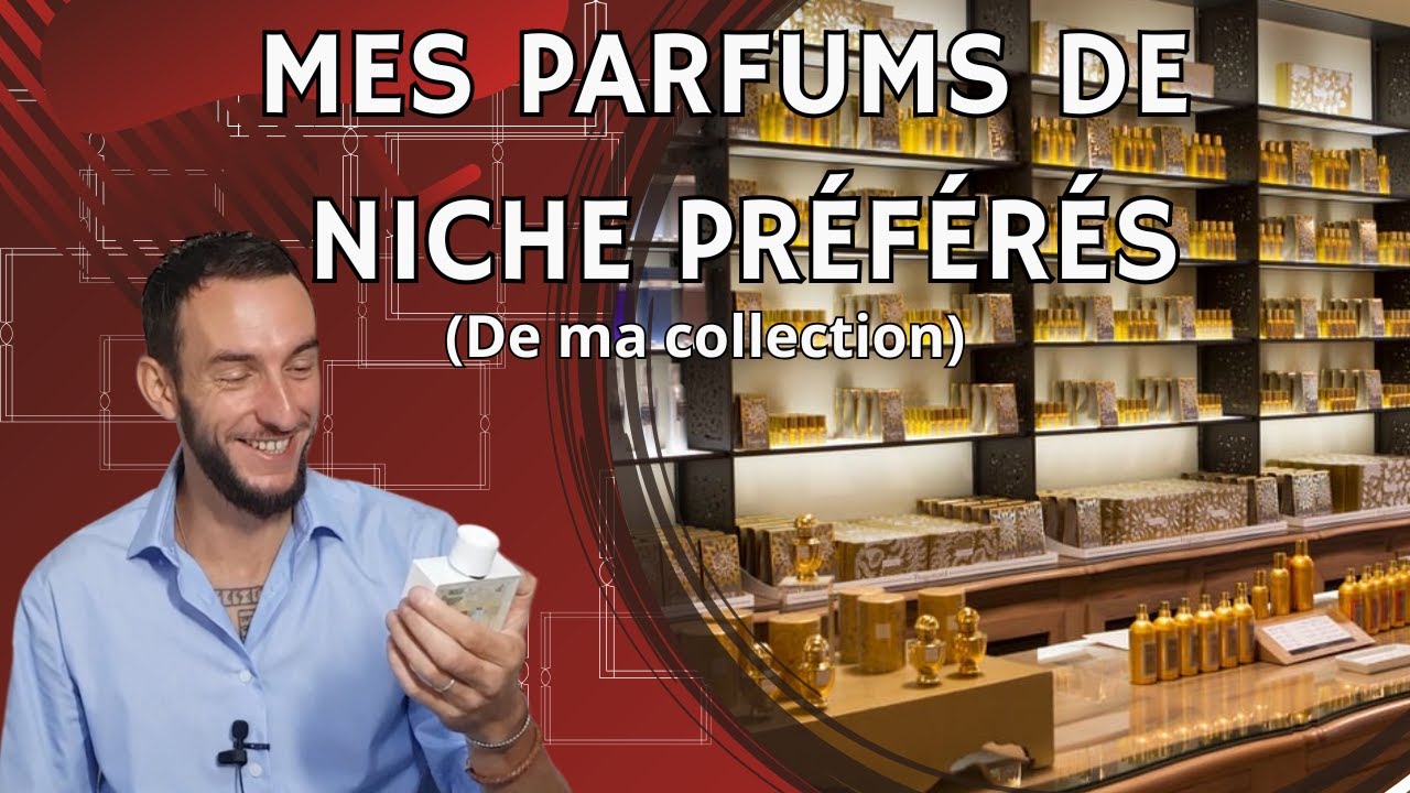 ❣️Mes Parfums de Niche Préférés❣️