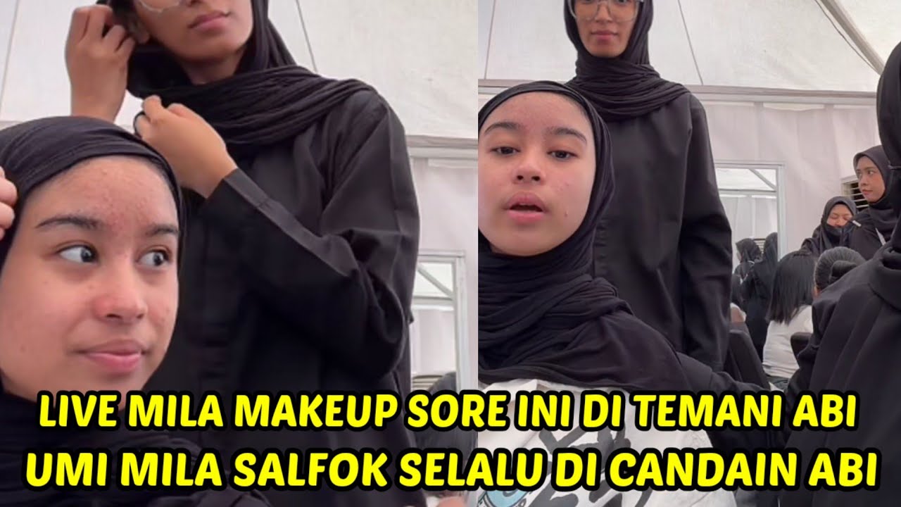 LIVE MILA MAKEUP SORE INI DI TEMANI ABI❗UMI MILA SALFOK SELALU DI CANDAIN ABI ‼️