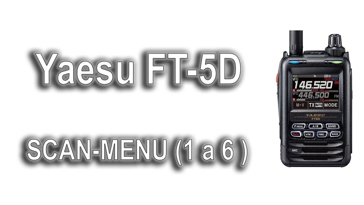 📻 Cómo Utilizar el Menú Escaneo - Yaesu FT-5D