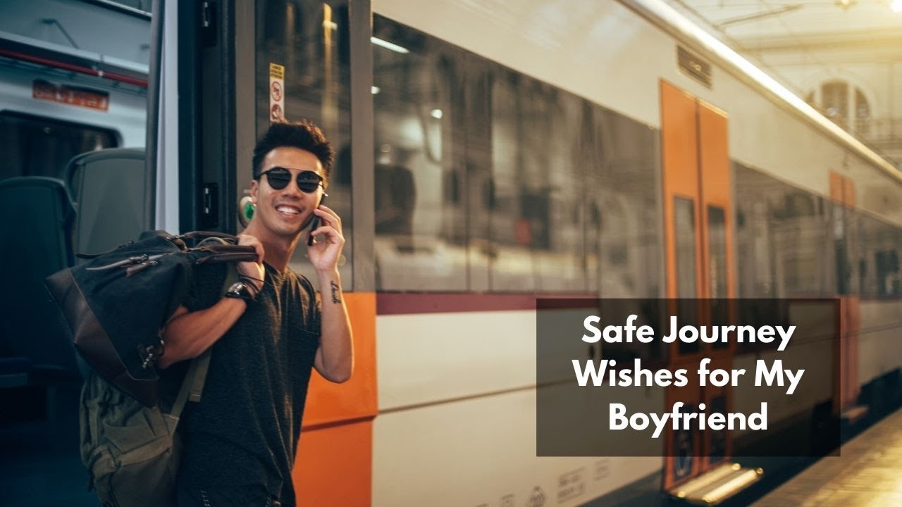 Safe Journey Wishes for My Boyfriend