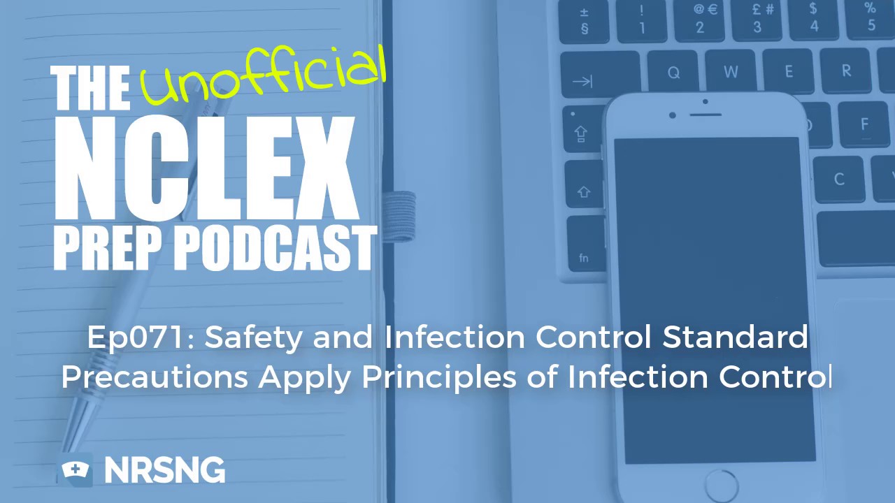 Ep071 Safety and Infection Control  Standard Precautions (NCLEX Prep Podcast)