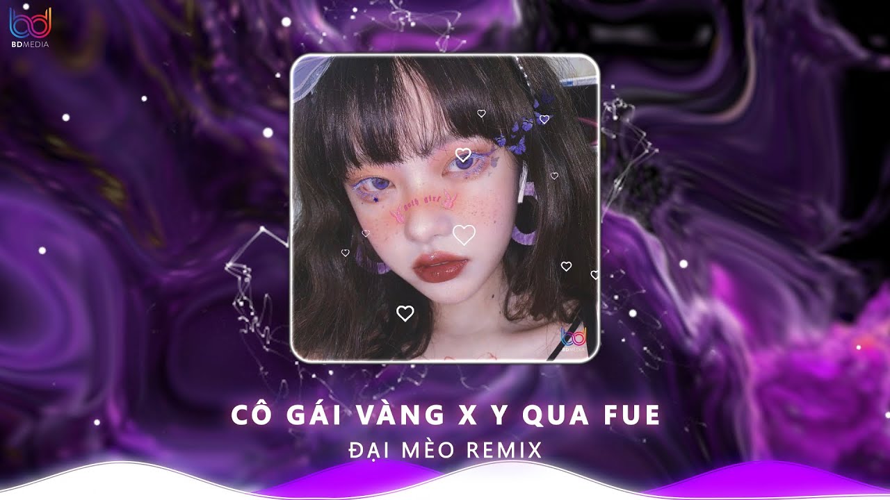 [HOT TIKTOK] Cô Gái Vàng x Y Que Fue Remix | Son Môi Em Đánh Mới Oder Bên Tây Remix Hot Tiktok