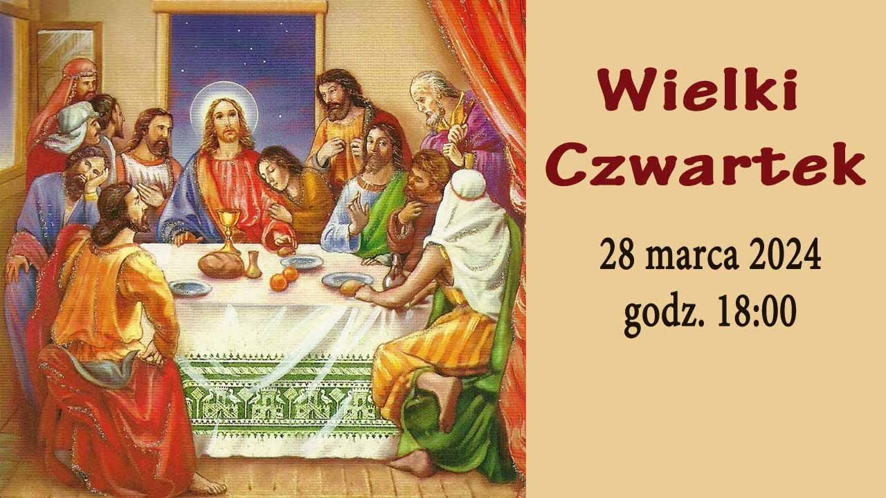 28.03 g.18:00 Wielki Czwartek | Msza Wieczerzy Pańskiej na żywo | NIEPOKALANÓW – bazylika