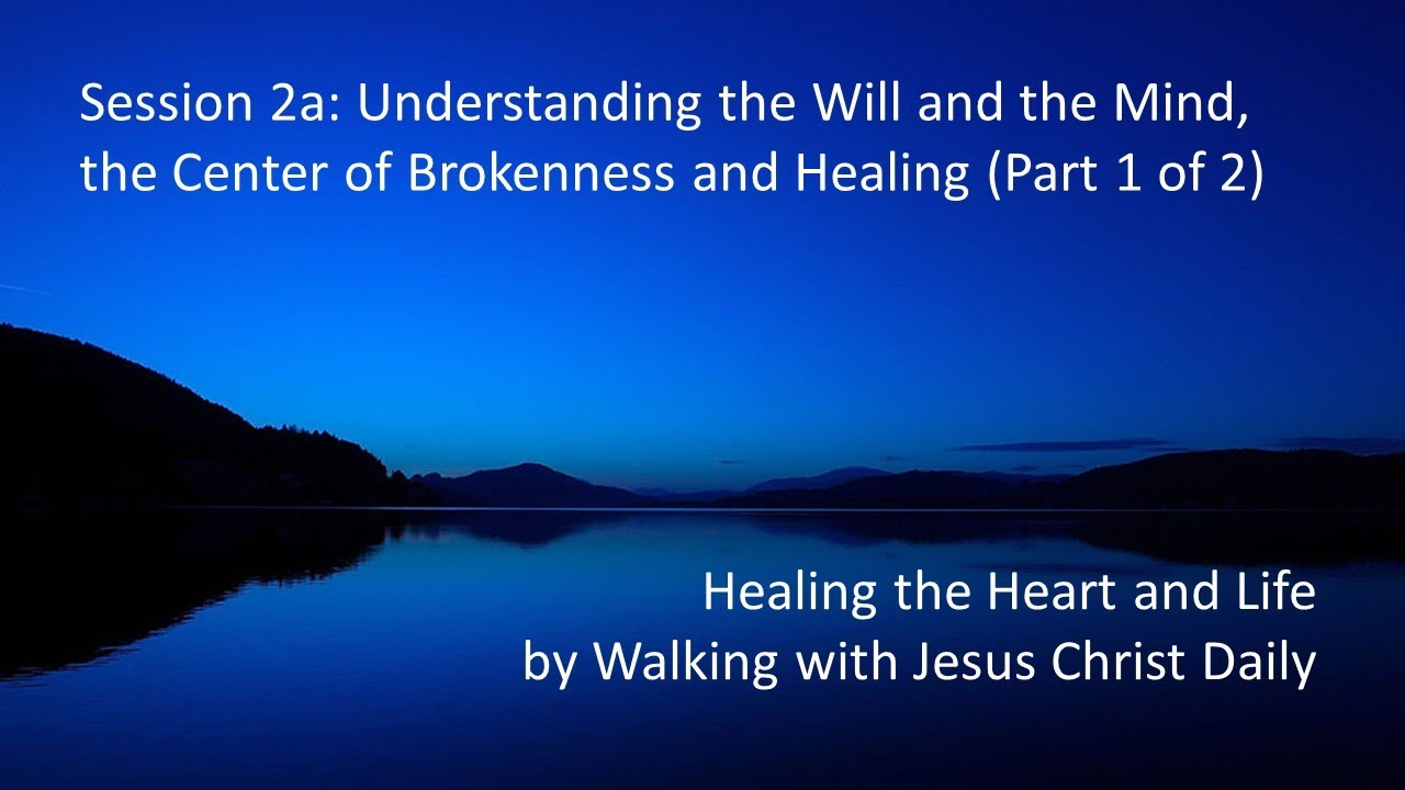 Dallas Willard - Healing the Heart #2A- UNDERSTANDING THE WILL AND THE MIND