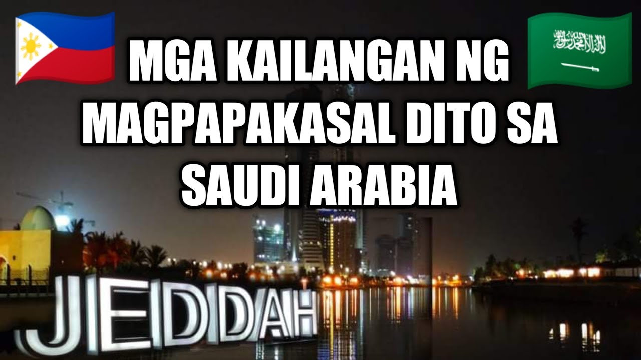 MGA KAILANGAN NG MAGPAKASAL DITO SA SAUDI ARABIA.