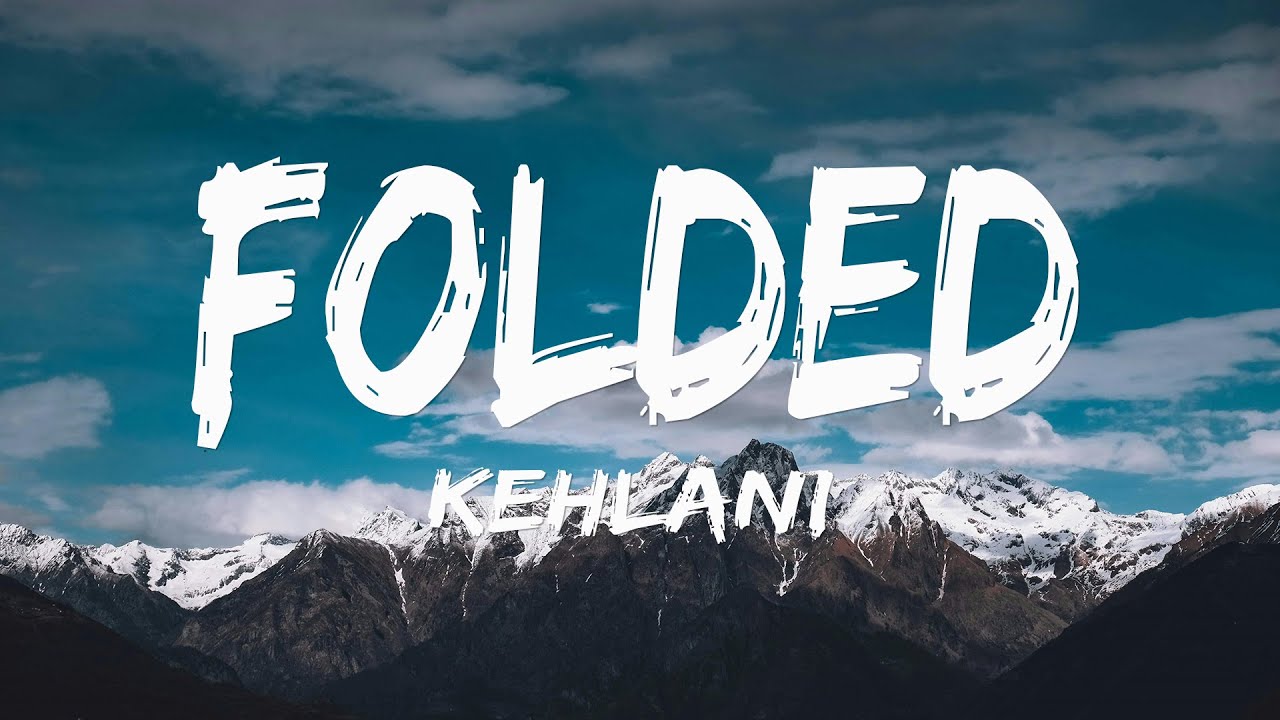 Kehlani - Folded (Lyrics)