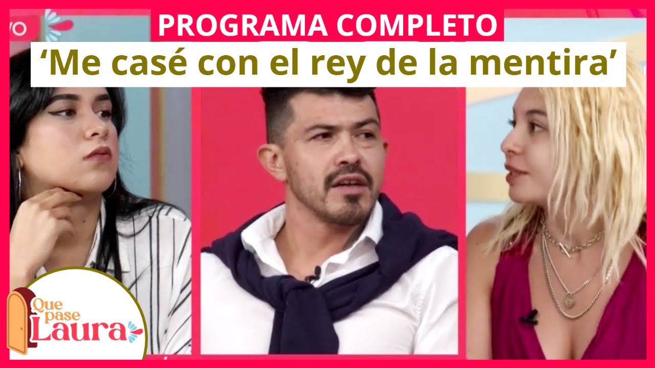 ‘Me casé con el rey de la mentira’ | Que pase Laura | Programa 1 de mayo