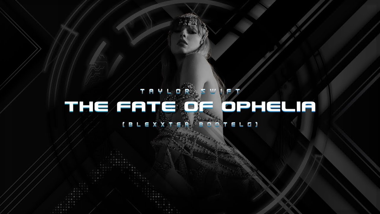 Taylor Swift - The Fate of Ophelia (Blexxter Remix)