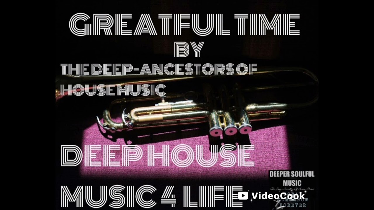 The Deep-Ancestors Of house music _-GREATEFUL TIME _Official Audio_m4a