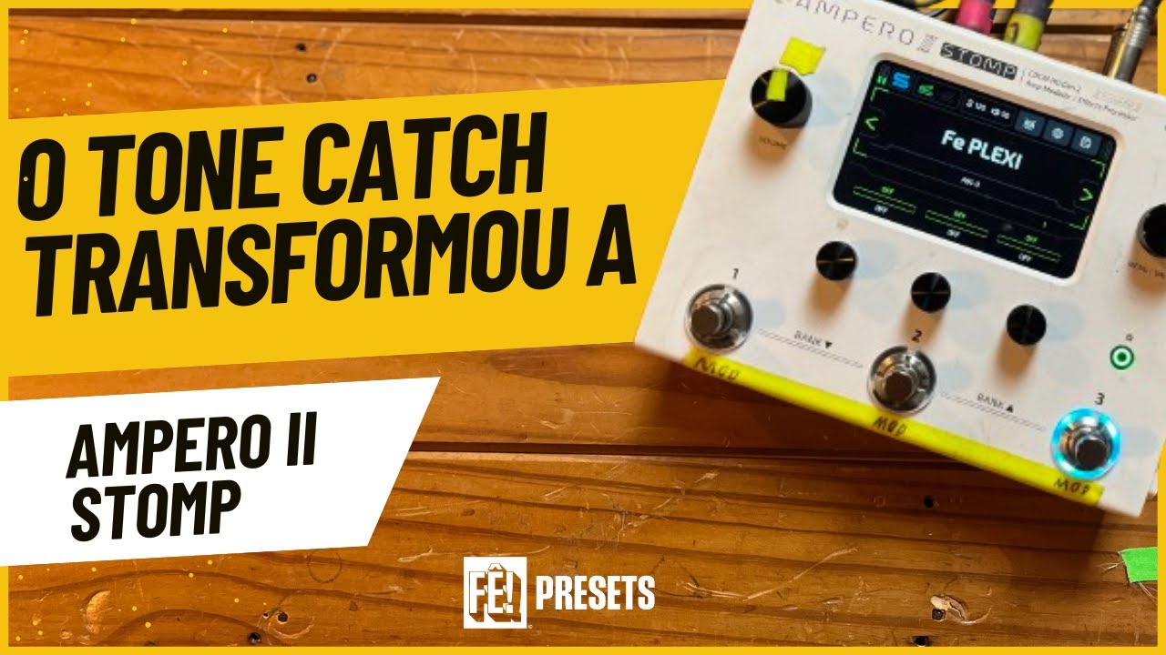 Felipe Costa - O Tone Catch tranformou a Ampero II Stomp