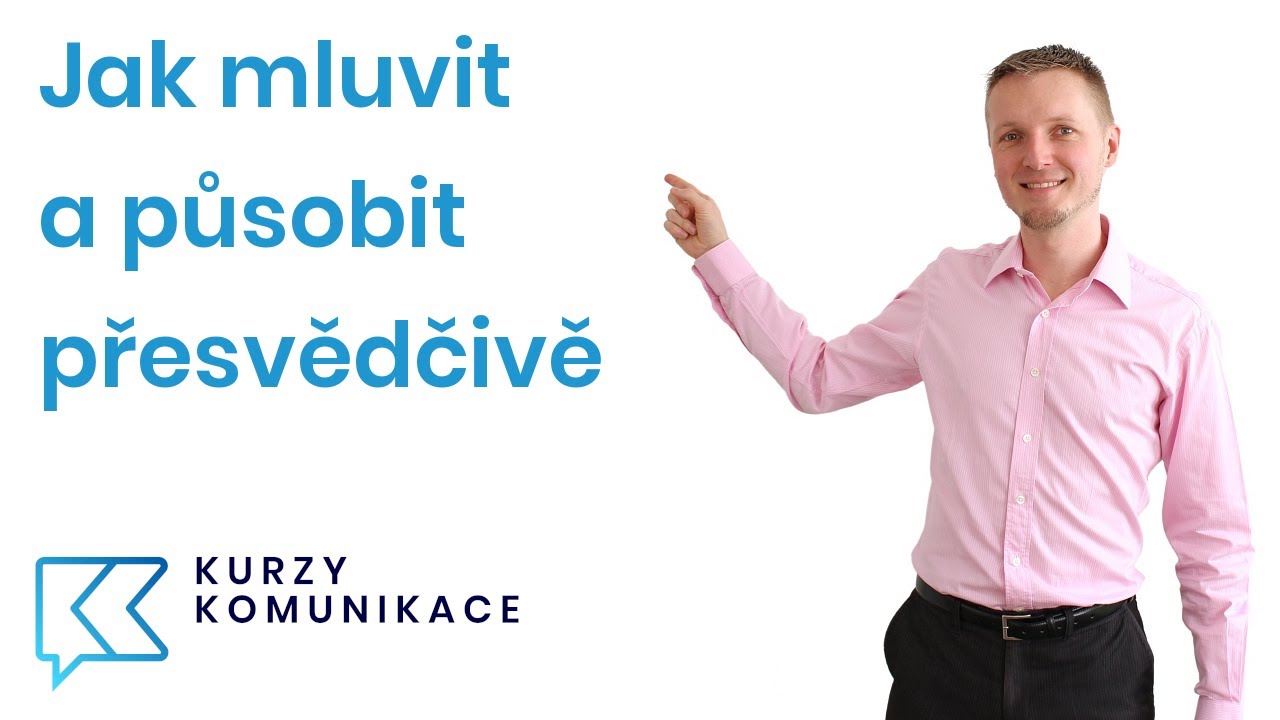 Jak mluvit a působit přesvědčivě