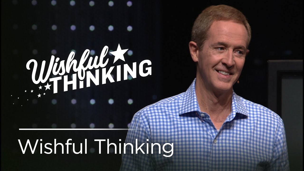 Wishful Thinking // Andy Stanley
