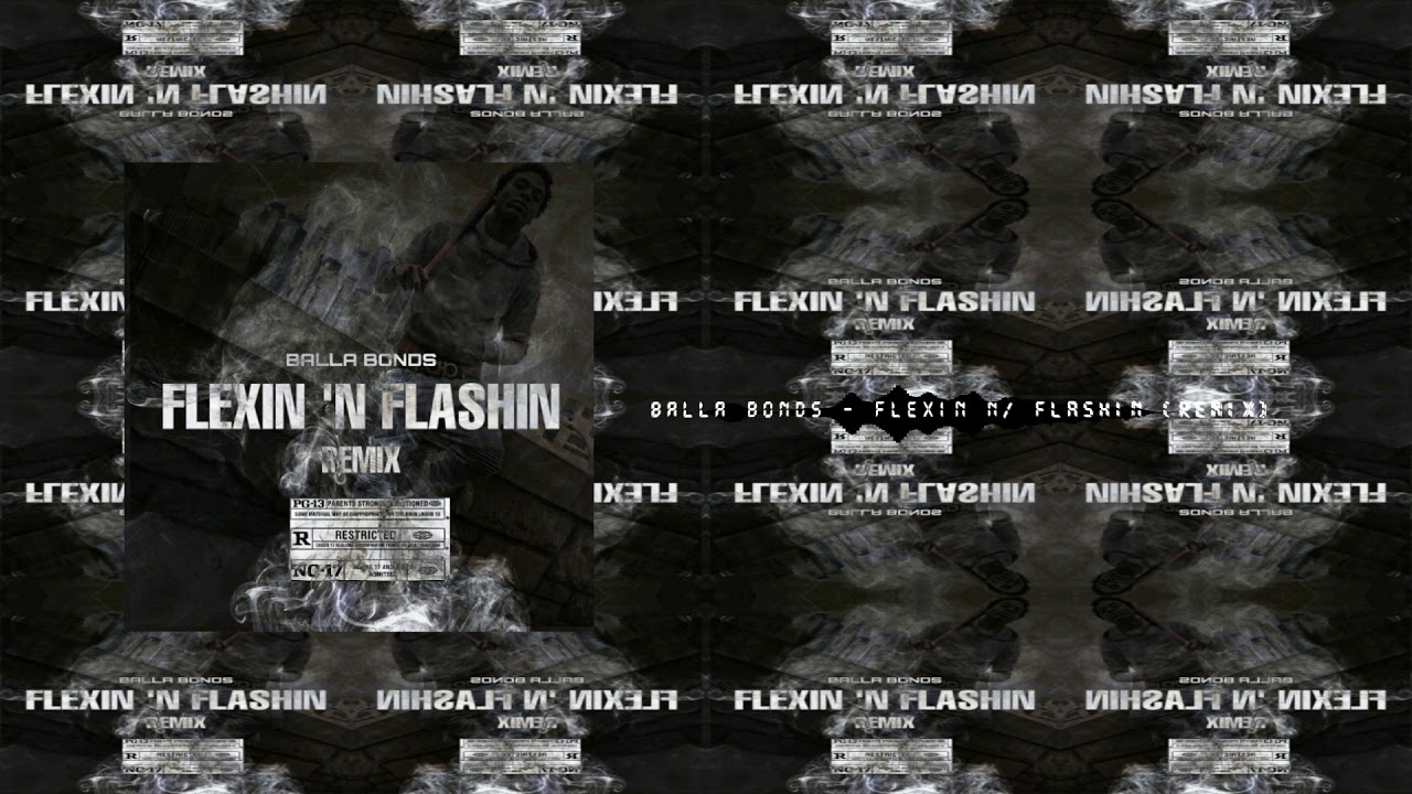 Balla Bonds - Flexin N&rsquo; Flashin (Remix) (Audio)