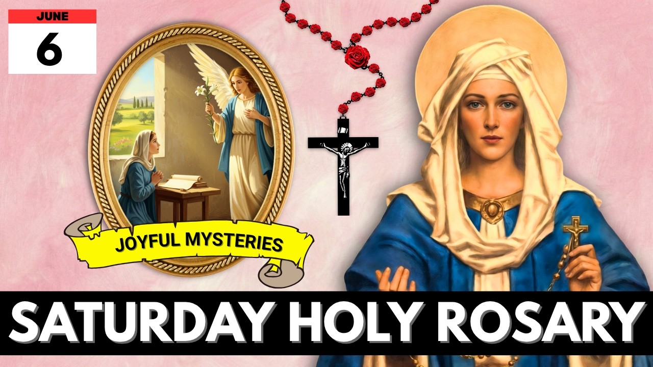 Holy Rosary: Joyful Mysteries &ndash; Sat, June 6, 2026 | Ordinary Time