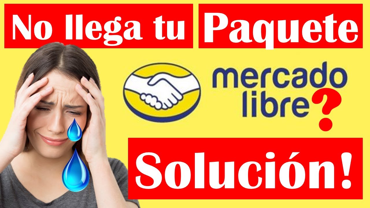 Mi PAQUETE de MERCADOLIBRE NO LLEGA /SOLUCI&Oacute;N👌