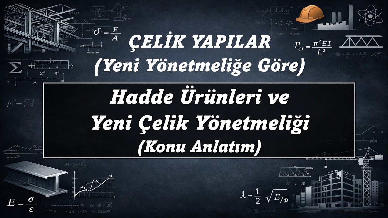Hadde Profil Ürünleri ve Yeni Çelik Yapı Yönetmeiği, YDKT, GKT | 3. Ders
