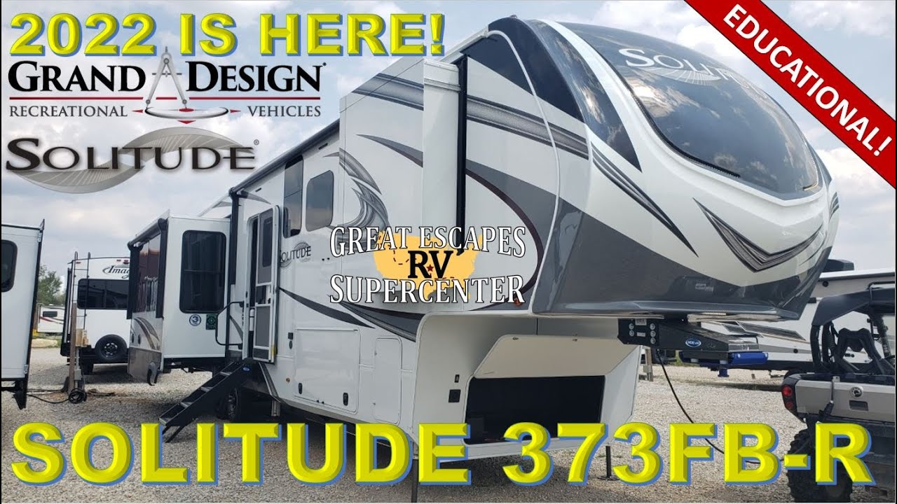 OPENING THE NEW 2022 GRAND DESIGN SOLITUDE 373FB-R