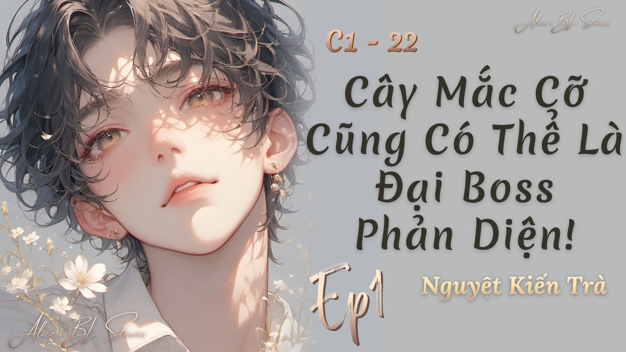 Tập 1 - Cây Mắc Cỡ Cũng Có Thể Là Đại Boss Phản Diện | Đam Mỹ Audio | Xuyên Nhanh.Hệ Thống.Manh Sủng