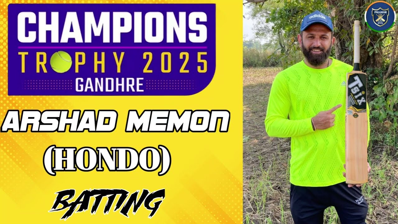 ARSHAD MEMON (HONDO) || Batting || Champion Trophy Gandhare (Wada) 2025||