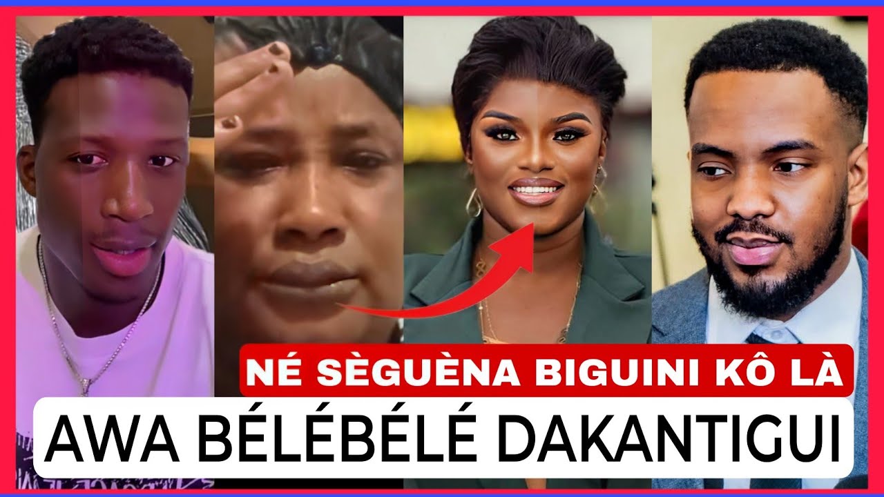 NÉ SÈGUÈ NA_BIGUINI KÔ LÀ AWA BÉLÉBÉLÉ DAKANTIGUI 