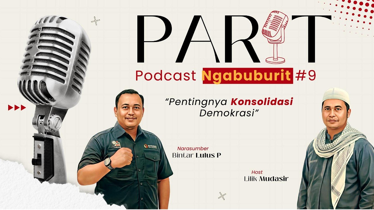 PARIT Vol.9 | Pentingnya Konsolidasi Demokrasi