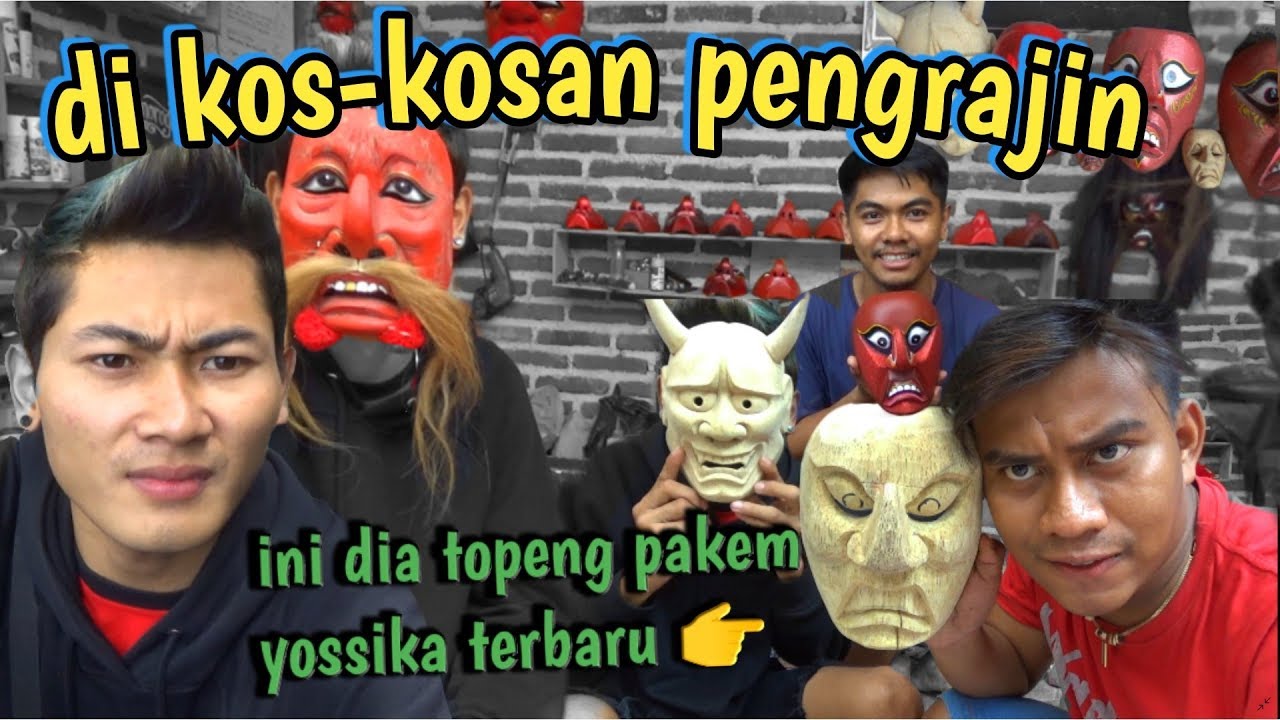 di ajak yosika melihat pesanan topeng bujang ganong