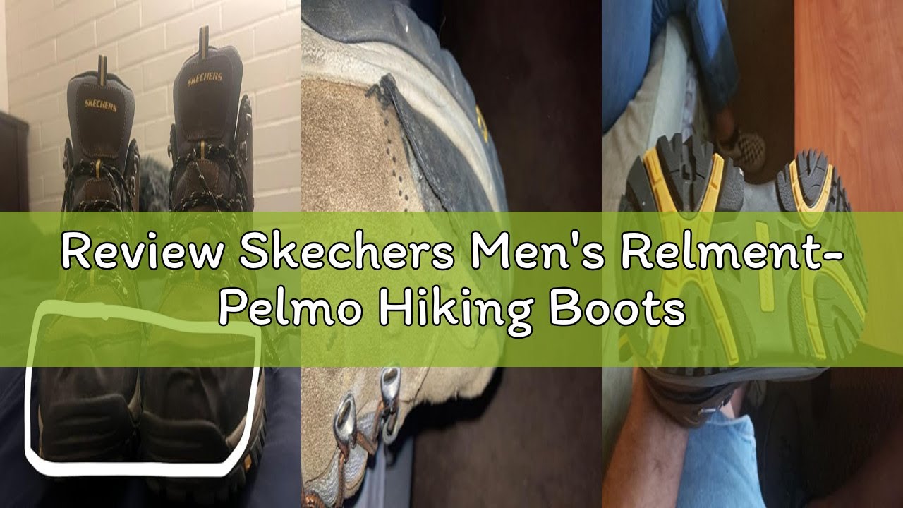 Review Skechers Men's Relment- Pelmo Hiking Boots
