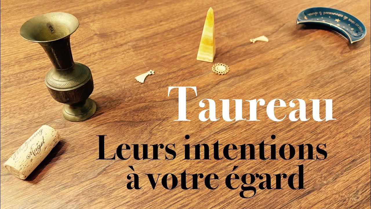 Taureau - Leurs intentions à votre égard - Mars 2026 - Tirage de tarot
