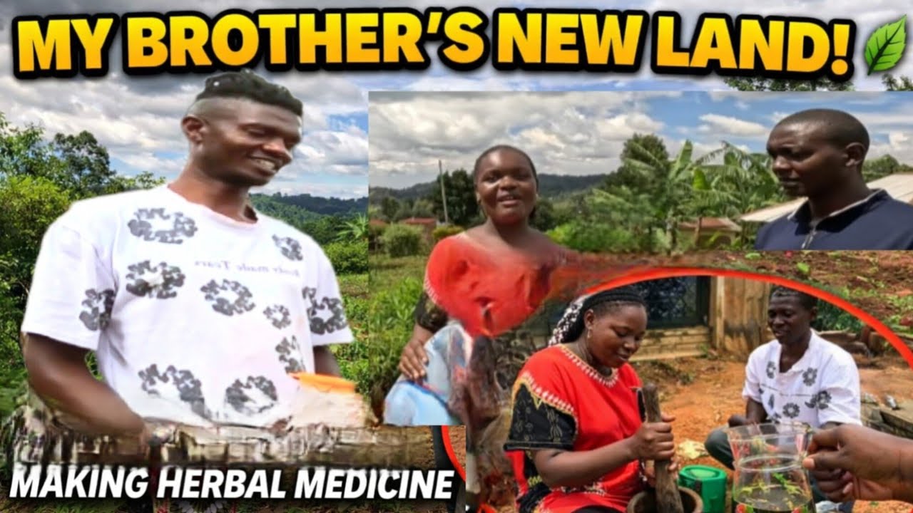 WE VISITED MY BROTHER NEW LAND/MAKING HERBAL MEDICINE 