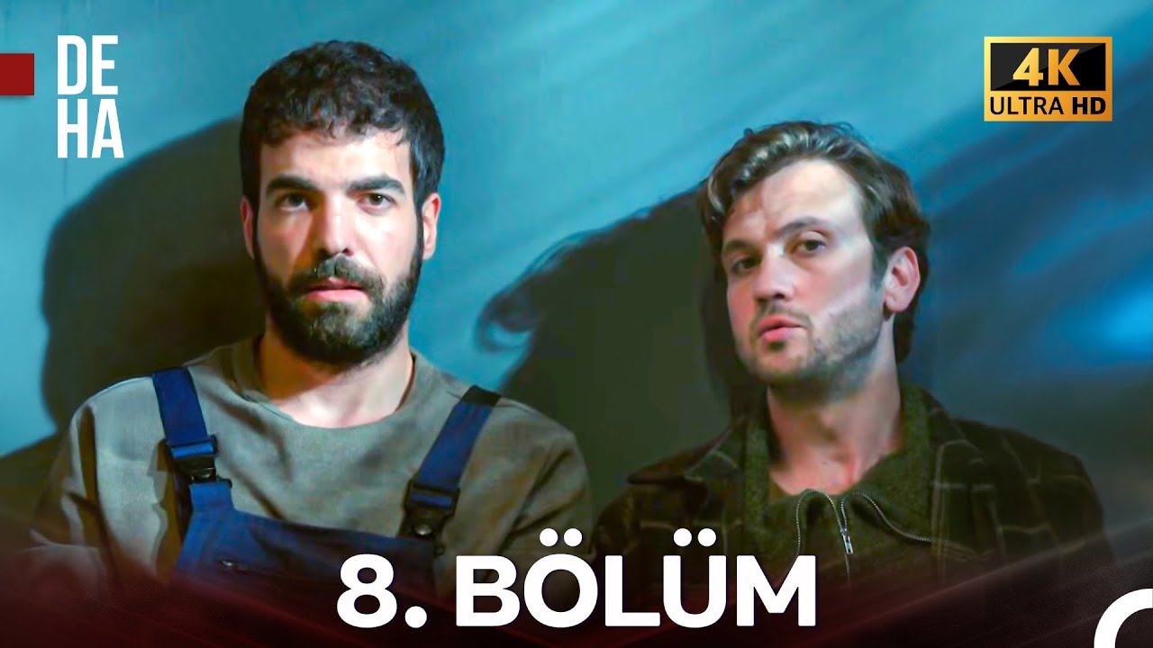 Deha 8. B&ouml;l&uuml;m (4K) | 