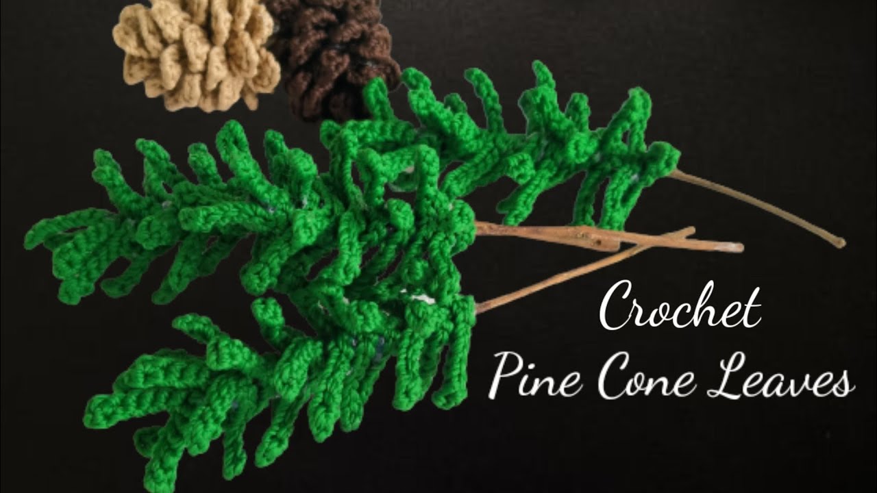 Crochet Christmas Ornaments || How to Crochet Pine Cone Leaves