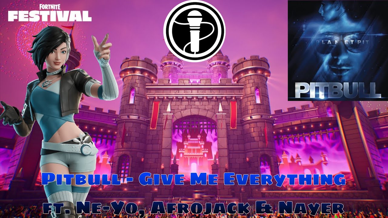 Pitbull - Give Me Everything ft. Ne-Yo, Afrojack & Nayer | Fortnite Festival Vocals
