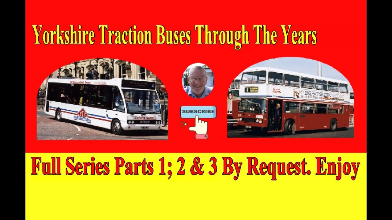 Yorkshire Traction Buses Through The Years  Historical Bus Photos Full Series Parts 1/2/3 By Request