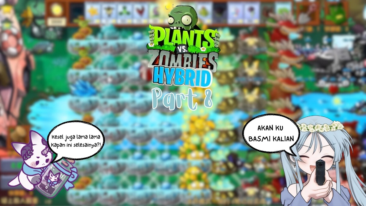 Masih Berusaha WAR [Plants Vs Zombies Hybrid] Part 8