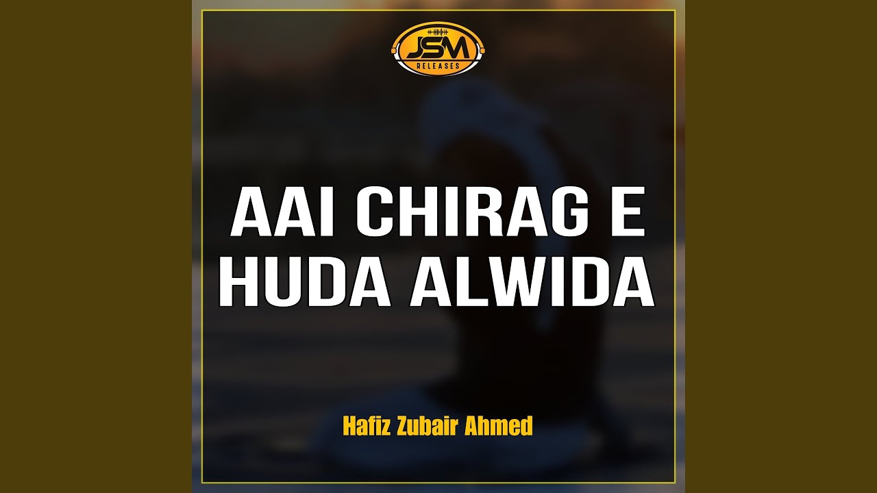 Aai Chirag E Huda Alwida