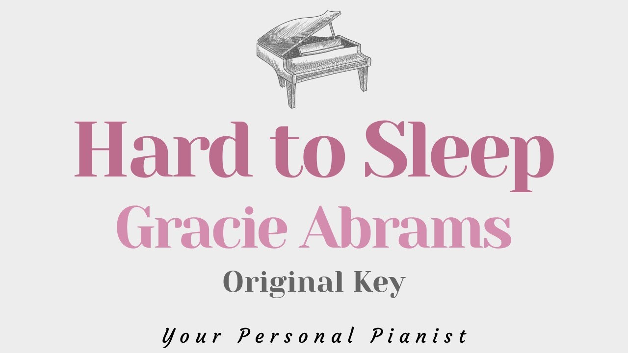 Hard to sleep - Gracie Abrams (Original Key Karaoke) - Piano Instrumental Cover with Lyrics