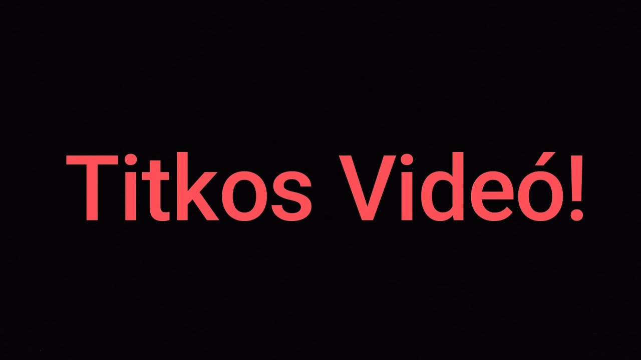 Titkos Vide&oacute;!