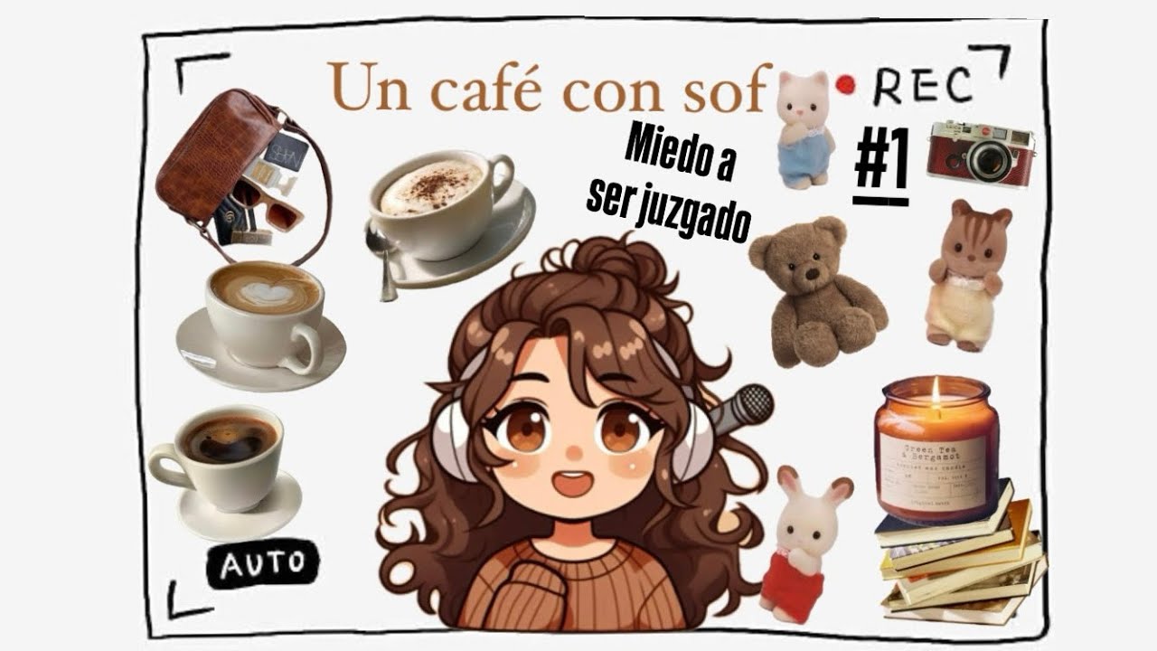 Un café con sof #1  MIEDO A SER JUZGADO 💕