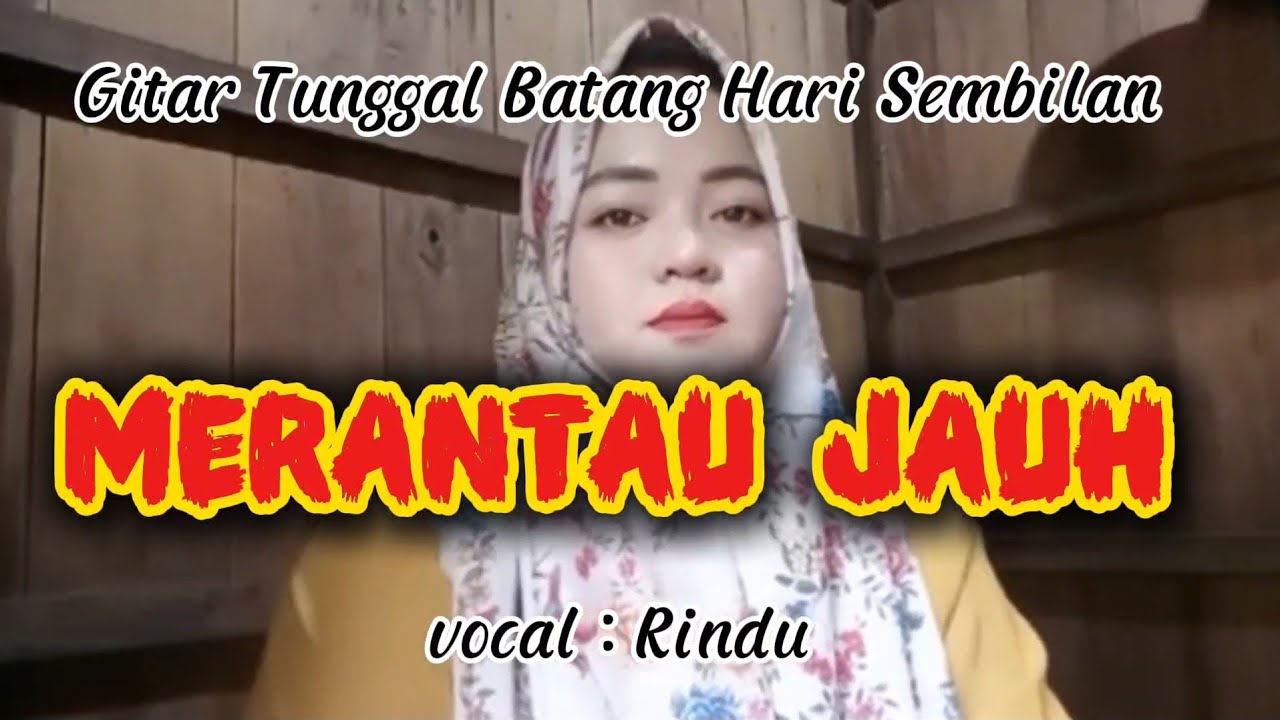 MERANTAU JAUH cover Rindu (gitar tunggal batang hari sembilan)