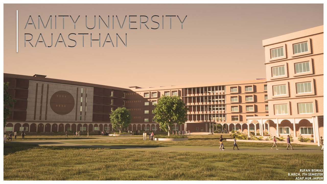 AMITY UNIVERSITY RAJASTHAN | CAMPUS DESIGN | AMITY SCHOOL OF ARCHITECTURE AND PLANNING JAIPUR