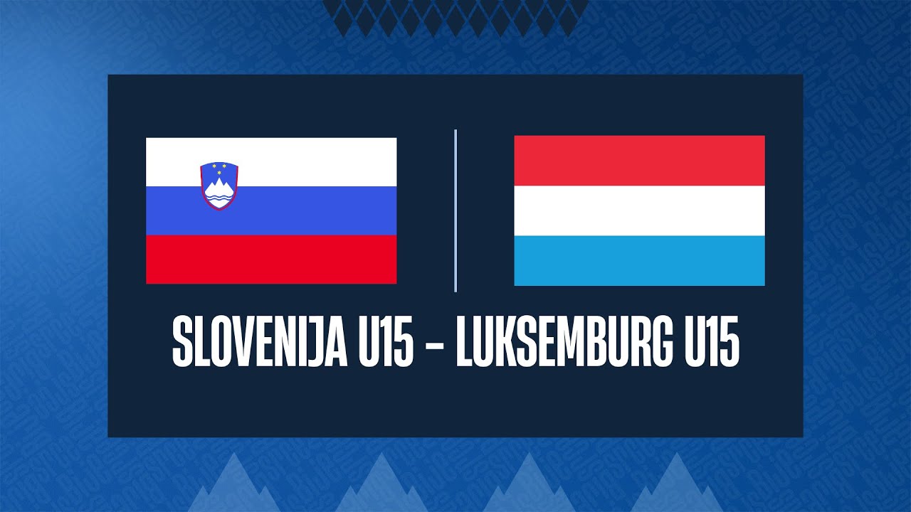 Slovenija U15 - Luksemburg U15 | U19 Prijateljska tekma | STREAM