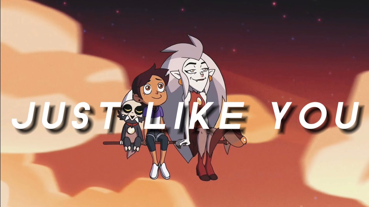 Just like you • The Owl House [AMV]