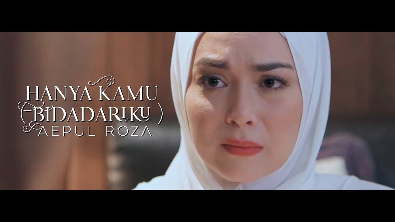 Hanya Kamu ( Bidadariku ) | Aepul Roza | 7 Hari Mencintaiku 2 ( Music Video 2.0 )