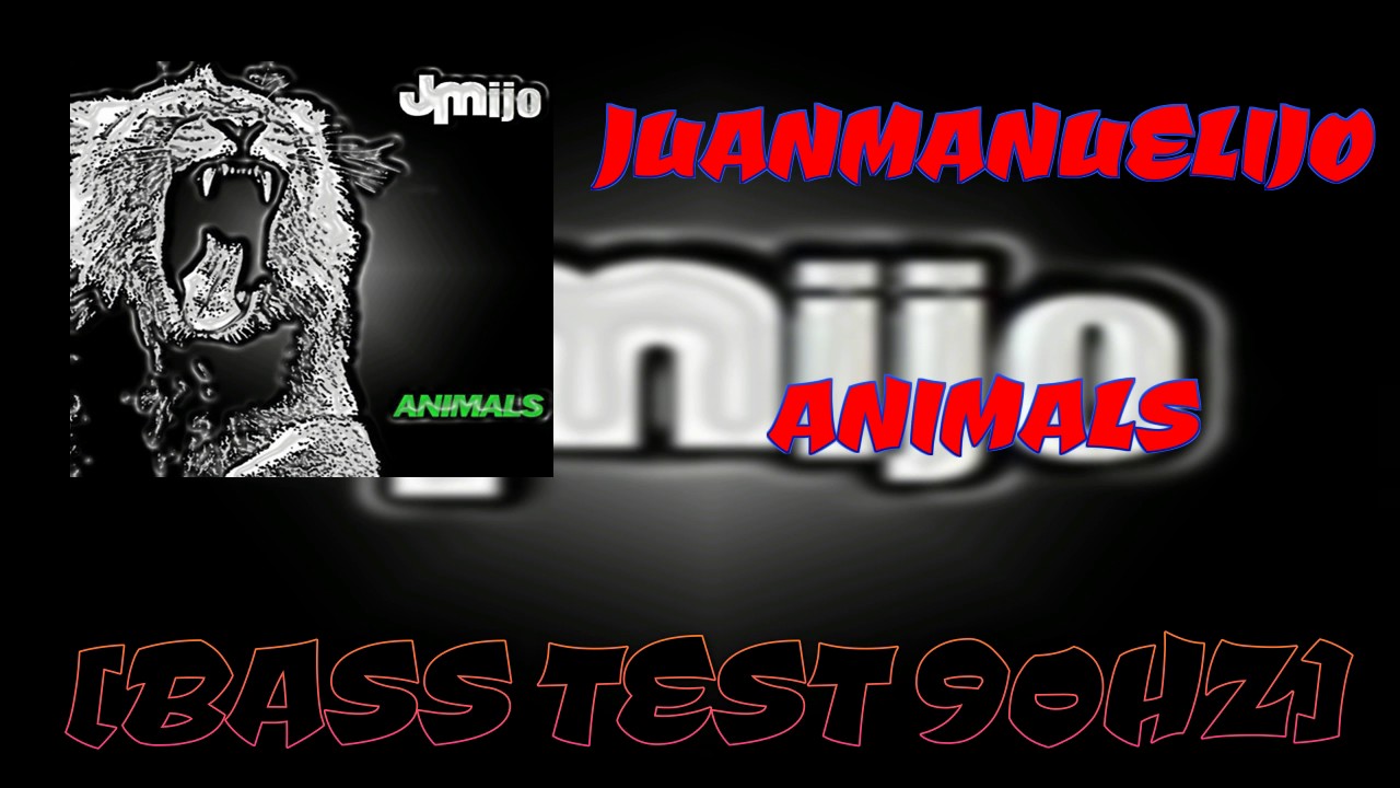 Jmijo -Animals- [BASS TEST 90HZ]