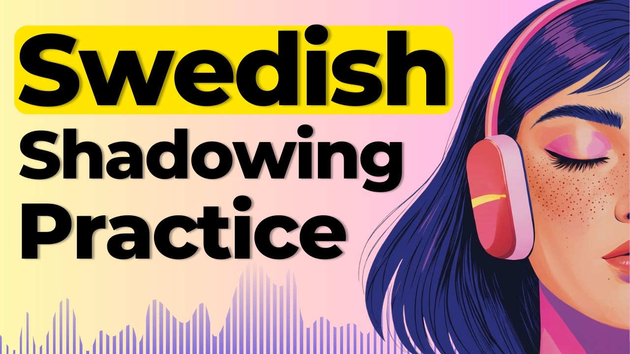 Learn to Speak Swedish Naturally | Shadowing Swedish Speaking Practice