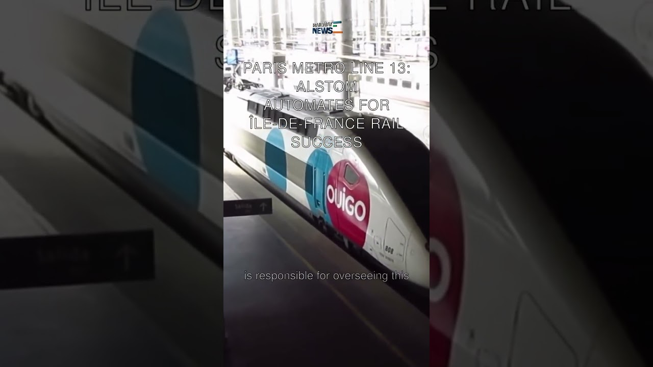Paris Metro Line 13: Alstom Automates for Île-de-France Rail Success