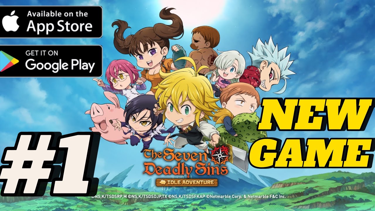 The Seven Deadly Sins Idle Adventure First Gameplay Walkthrough 1 (FULL GAME Android-IOS)