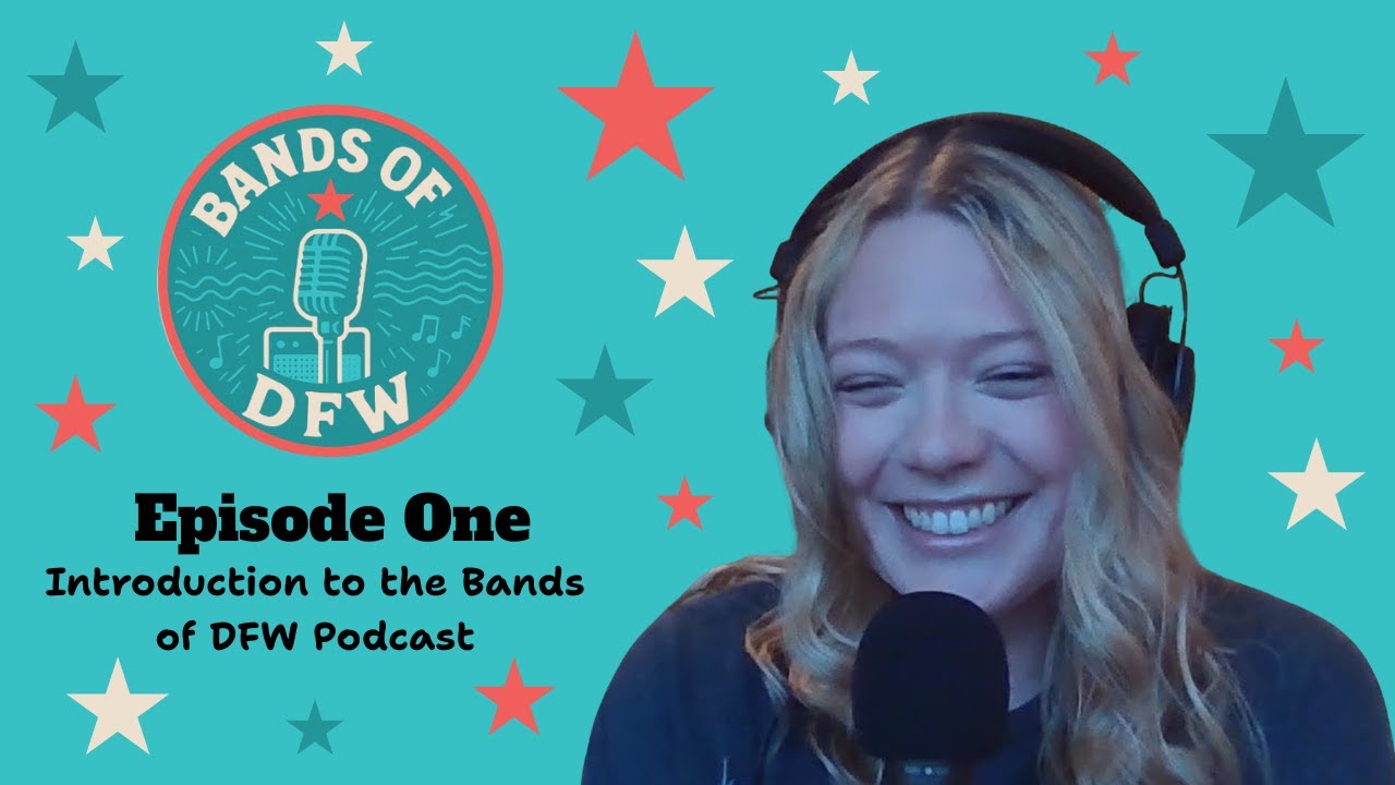 The Bands of DFW Podcast | Episode 1| Introduction to the BofDFW Podcast